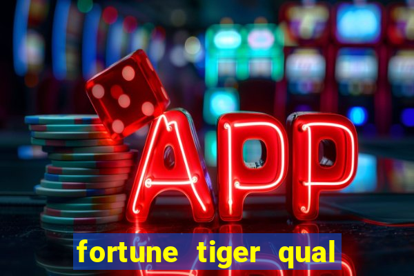 fortune tiger qual a melhor plataforma